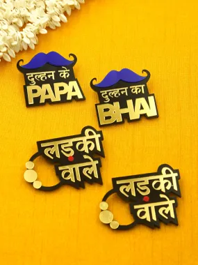 Dulhan ke Papa Dulhan ka Bhai Ladkiwale Brooch Set of 4